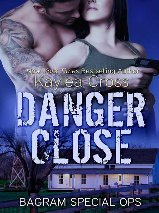 Title details for Danger Close by Kaylea Cross - Wait list